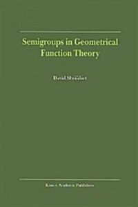 Semigroups in Geometrical Function Theory (Paperback)
