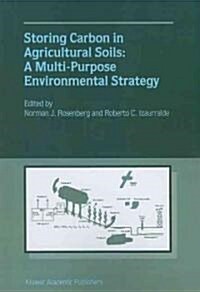 Storing Carbon in Agricultural Soils: A Multi-Purpose Environmental Strategy (Paperback)