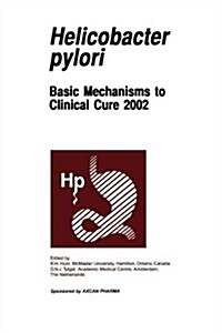 Helicobactor Pylori: Basic Mechanisms to Clinical Cure 2002 (Paperback)