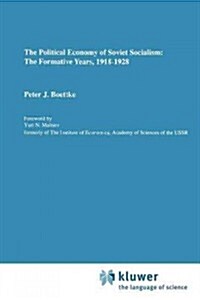 The Political Economy of Soviet Socialism: The Formative Years, 1918-1928 (Paperback)