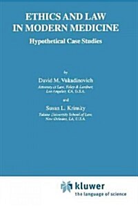 Ethics and Law in Modern Medicine: Hypothetical Case Studies (Paperback)