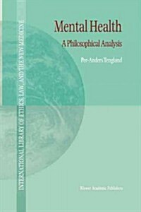 Mental Health: A Philosophical Analysis (Paperback, 2001)