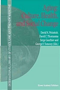 Aging: Culture, Health, and Social Change (Paperback, 2001)