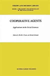 Cooperative Agents: Applications in the Social Sciences (Paperback, 2001)