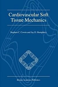 Cardiovascular Soft Tissue Mechanics (Paperback, 2001)