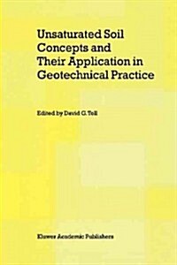 Unsaturated Soil Concepts and Their Application in Geotechnical Practice (Paperback)