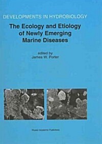 The Ecology and Etiology of Newly Emerging Marine Diseases (Paperback, 2001)