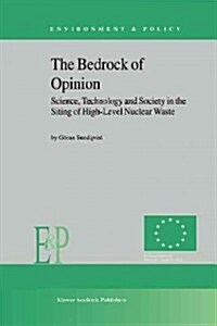 [중고] The Bedrock of Opinion: Science, Technology and Society in the Siting of High-Level Nuclear Waste (Paperback, Softcover Repri)