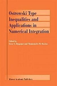 Ostrowski Type Inequalities and Applications in Numerical Integration (Paperback)