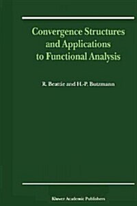 Convergence Structures and Applications to Functional Analysis (Paperback)
