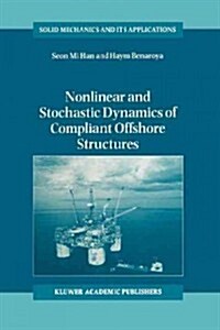 Nonlinear and Stochastic Dynamics of Compliant Offshore Structures (Paperback)