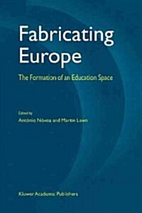 Fabricating Europe: The Formation of an Education Space (Paperback, Softcover Repri)