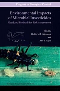 Environmental Impacts of Microbial Insecticides: Need and Methods for Risk Assessment (Paperback, Softcover Repri)