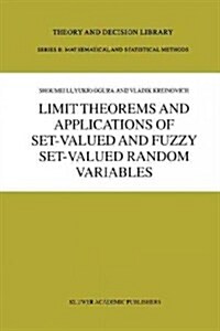 Limit Theorems and Applications of Set-Valued and Fuzzy Set-Valued Random Variables (Paperback)