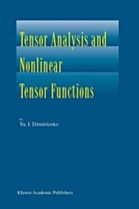 Tensor Analysis and Nonlinear Tensor Functions (Paperback, 2002)