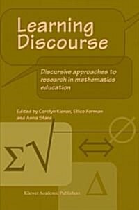 Learning Discourse: Discursive Approaches to Research in Mathematics Education (Paperback, 2002)