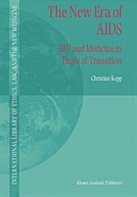 The New Era of AIDS: HIV and Medicine in Times of Transition (Paperback, 2002)