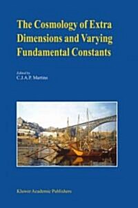 The Cosmology of Extra Dimensions and Varying Fundamental Constants: A Jenam 2002 Workshop Porto, Portugal 3-5 September 2002 (Paperback, Softcover Repri)