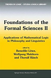 Foundations of the Formal Sciences II: Applications of Mathematical Logic in Philosophy and Linguistics (Paperback)