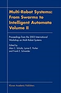 Multi-Robot Systems: From Swarms to Intelligent Automata, Volume II (Paperback)