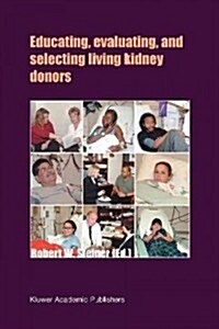 Educating, Evaluating, and Selecting Living Kidney Donors (Paperback)