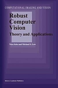 Robust Computer Vision: Theory and Applications (Paperback, Softcover Repri)