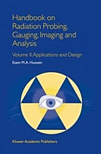 Handbook on Radiation Probing, Gauging, Imaging and Analysis: Volume II: Applications and Design (Paperback, Softcover Repri)