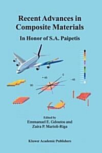 Recent Advances in Composite Materials: In Honor of S.A. Paipetis (Paperback, Softcover Repri)