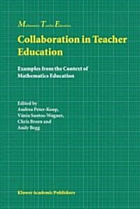 Collaboration in Teacher Education: Examples from the Context of Mathematics Education (Paperback)