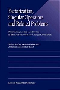 Factorization, Singular Operators and Related Problems (Paperback)
