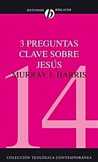 3 Preguntas Clave Sobre Jes?: 풢xisti?Jes?? 풰esucit?Jes? de Los Muertos? 풢s Jes? Dios? (Paperback)