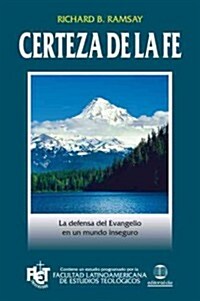 Certeza de la Fe: La Defensa del Evangelio en un Mundo Inseguro (Paperback)