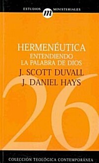 Hermen?tica: Entendiendo La Palabra de Dios (Paperback)