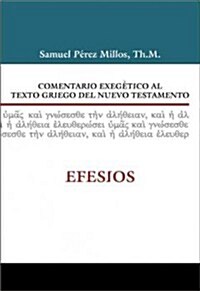 Comentario Exeg?ico Al Texto Griego del Nuevo Testamento: Efesios (Hardcover)