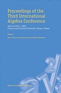 Proceedings of the Third International Algebra Conference: June 16-July 1, 2002 Chang Jung Christian University, Tainan, Taiwan (Paperback, Softcover Repri)