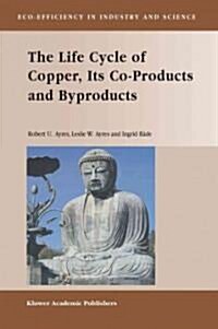 The Life Cycle of Copper, Its Co-Products and Byproducts (Paperback, Reprint)