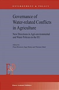 Governance of Water-Related Conflicts in Agriculture: New Directions in Agri-Environmental and Water Policies in the Eu (Paperback)