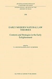 Early Modern Natural Law Theories: Context and Strategies in the Early Enlightenment (Paperback)