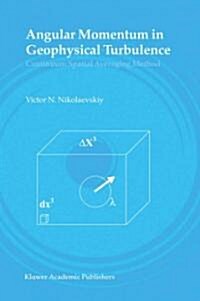 Angular Momentum in Geophysical Turbulence: Continuum Spatial Averaging Method (Paperback)