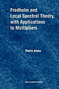 Fredholm and Local Spectral Theory, with Applications to Multipliers (Paperback, Softcover Repri)