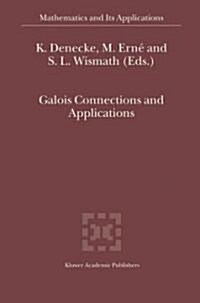 Galois Connections and Applications (Paperback)