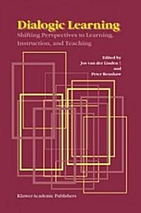 Dialogic Learning: Shifting Perspectives to Learning, Instruction, and Teaching (Paperback, Softcover Repri)