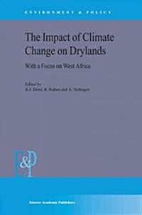 The Impact of Climate Change on Drylands: With a Focus on West Africa (Paperback, Softcover Repri)