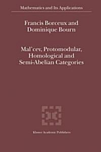 Malcev, Protomodular, Homological and Semi-abelian Categories (Paperback)