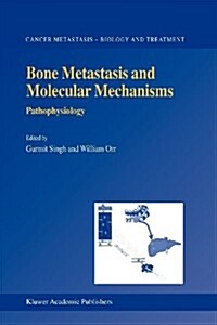 Bone Metastasis and Molecular Mechanisms: Pathophysiology (Paperback)