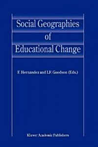 Social Geographies of Educational Change (Paperback)