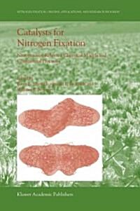 Catalysts for Nitrogen Fixation: Nitrogenases, Relevant Chemical Models and Commercial Processes (Paperback)