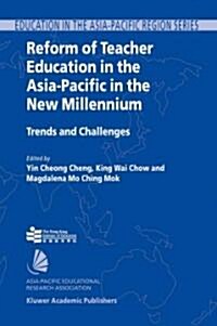 Reform of Teacher Education in the Pacific in the New Millennium: Trends and Challenges (Paperback)