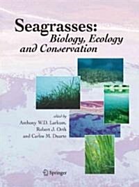 Seagrasses: Biology, Ecology and Conservation (Paperback)