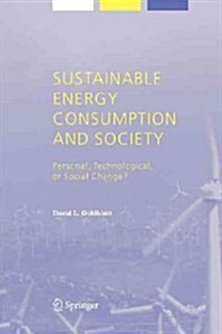 Sustainable Energy Consumption and Society: Personal, Technological, or Social Change? (Paperback)